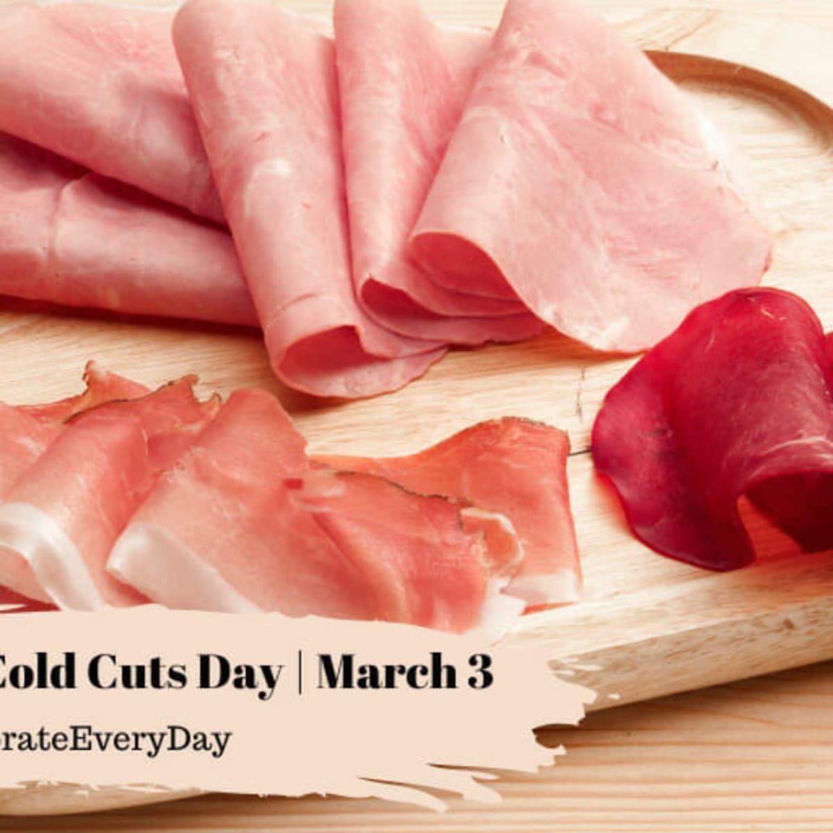 NATIONAL COLD CUTS DAY - March 3 - National Day Calendar