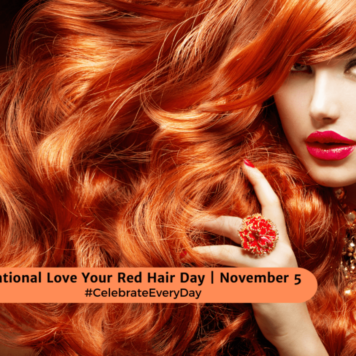 NATIONAL LOVE YOUR RED HAIR DAY  November 5 - National Day Calendar