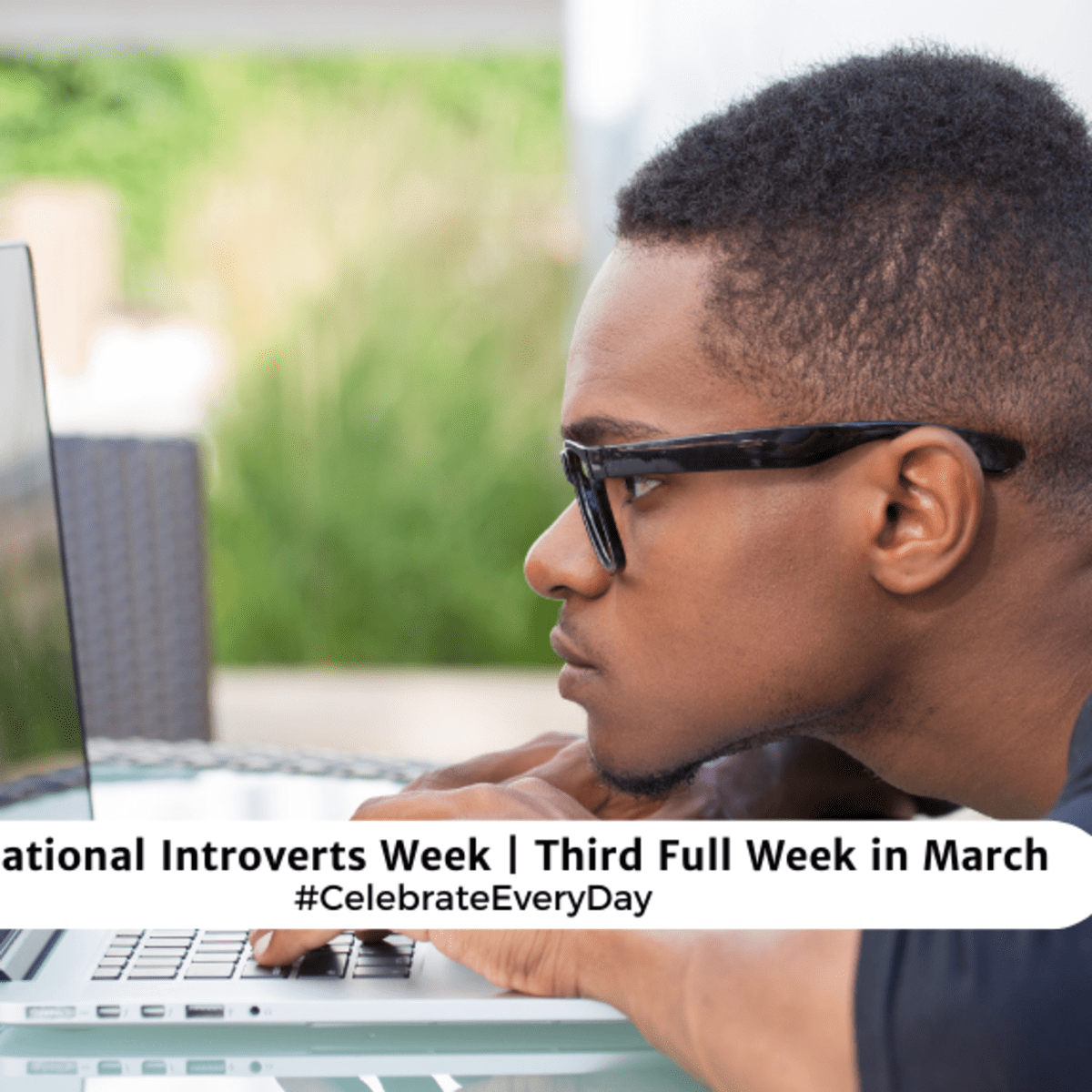 NATIONAL INTROVERTS WEEK  Third Full Week in March - National Day Calendar