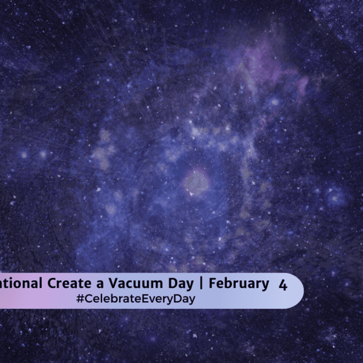 NATIONAL CREATE A VACUUM DAY - February 4 - National Day Calendar