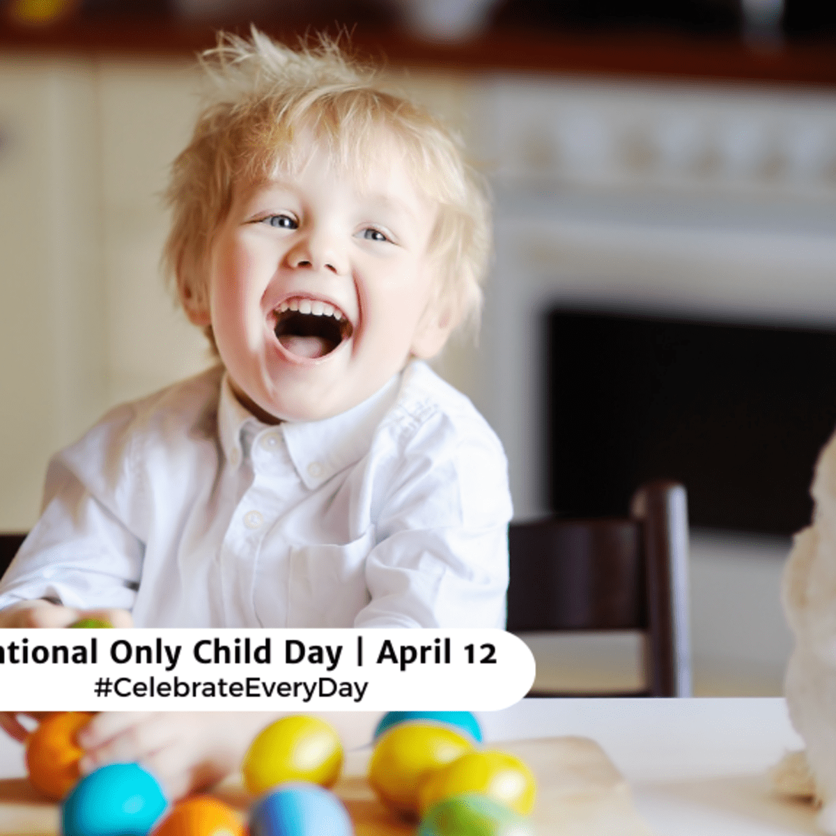 NATIONAL ONLY CHILD DAY - April 12 - National Day Calendar