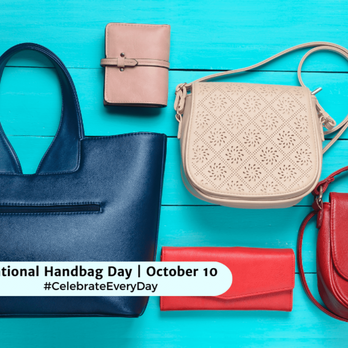 NATIONAL HANDBAG DAY October 10 National Day Calendar