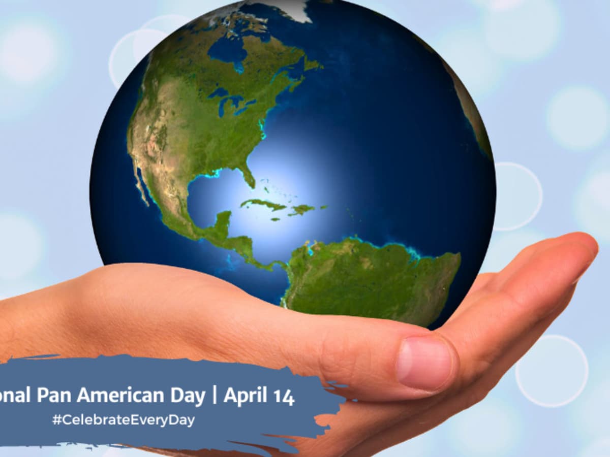 NATIONAL PAN AMERICAN DAY - April 14 - National Day Calendar