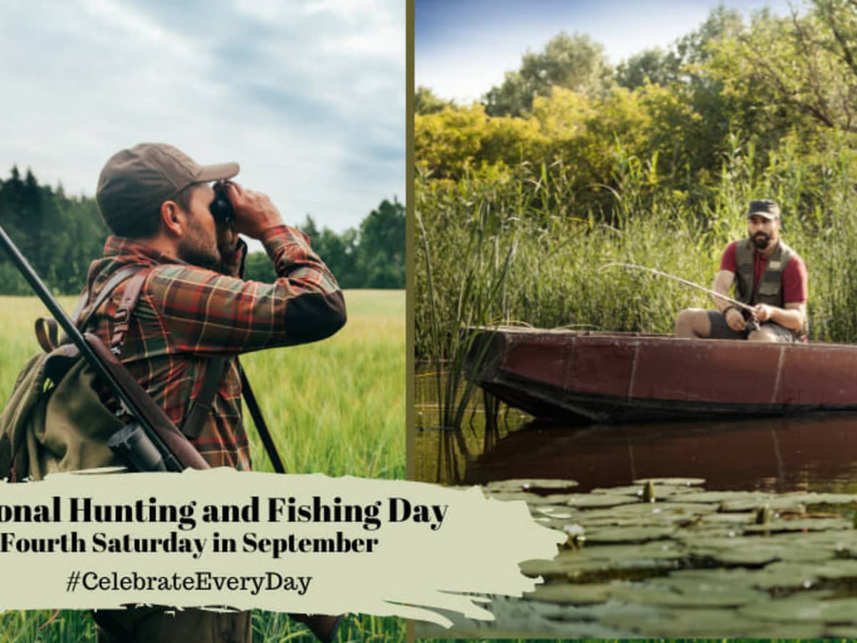 NATIONAL HUNTING AND FISHING DAY  September 28 - National Day Calendar