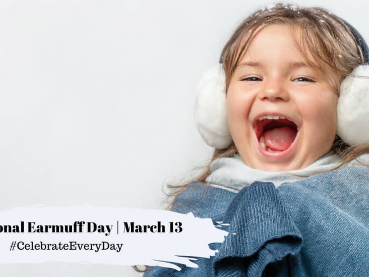 NATIONAL EARMUFF DAY - March 13 - National Day Calendar