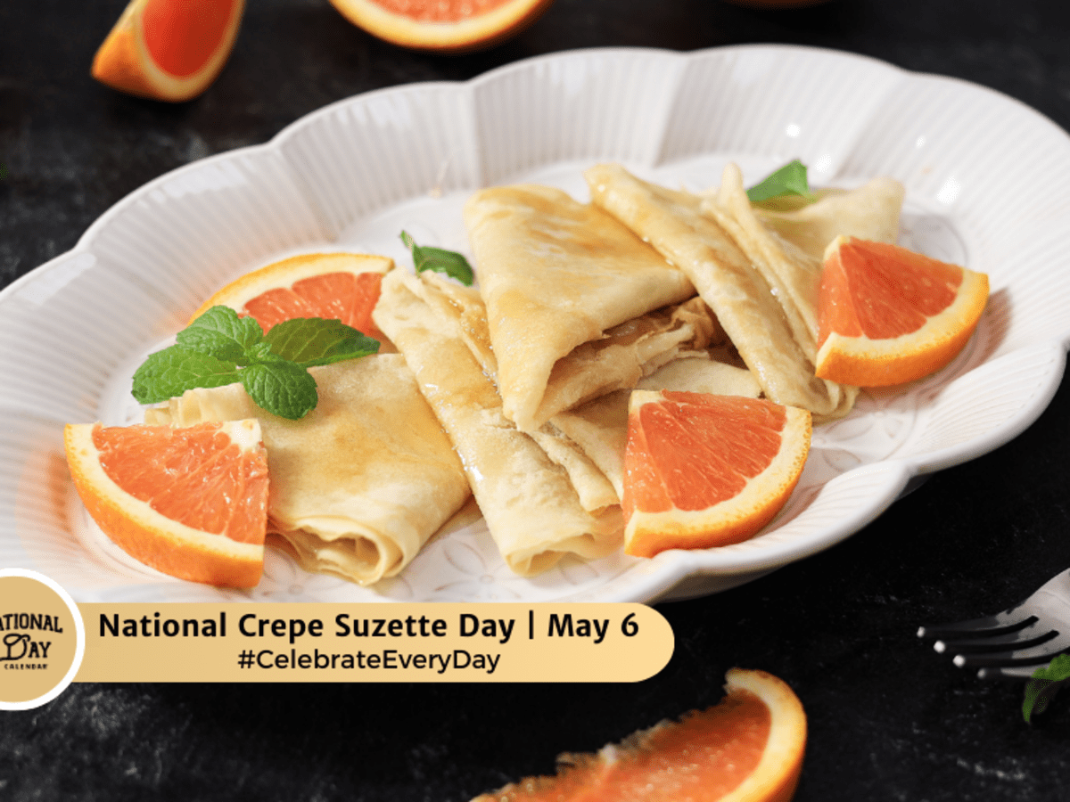 NATIONAL CREPE SUZETTE DAY - May 6 - National Day Calendar