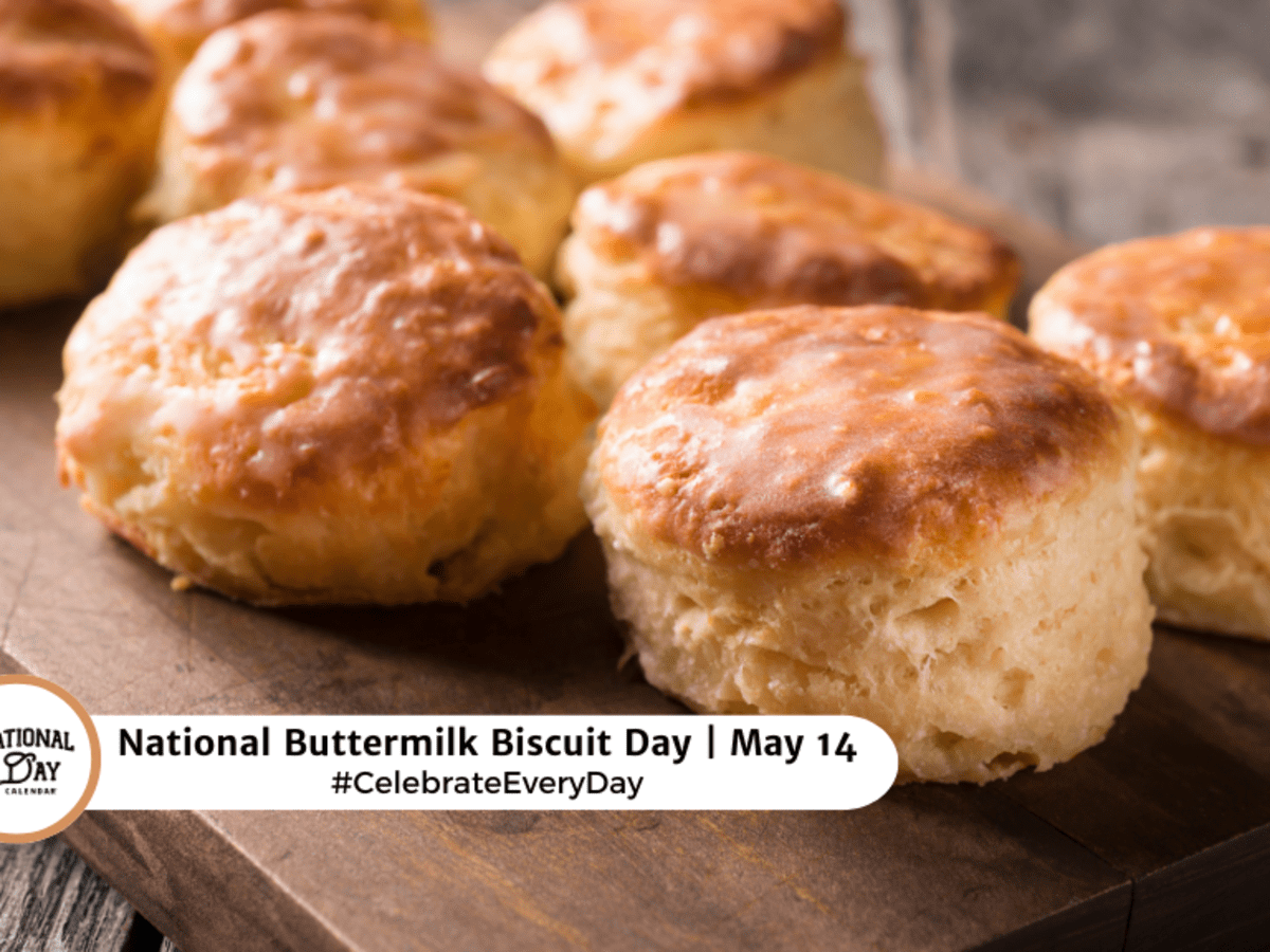 NATIONAL BUTTERMILK BISCUIT DAY | May 14 - National Day Calendar