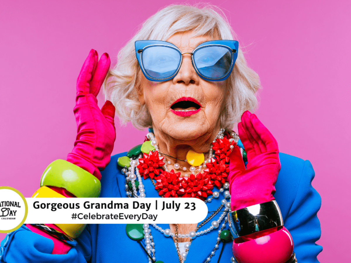 GORGEOUS GRANDMA DAY | July 23 - National Day Calendar