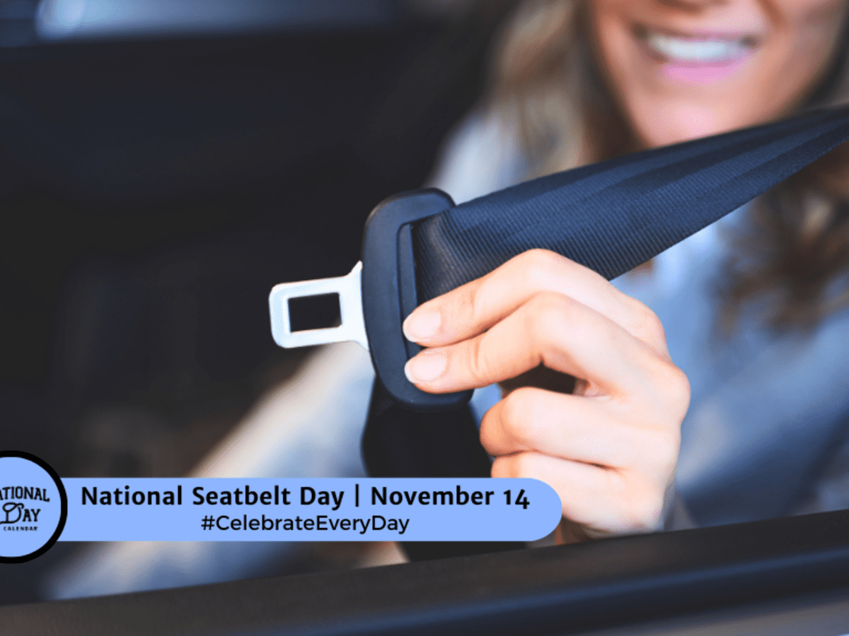 NATIONAL SEAT BELT DAY - November 14 - National Day Calendar