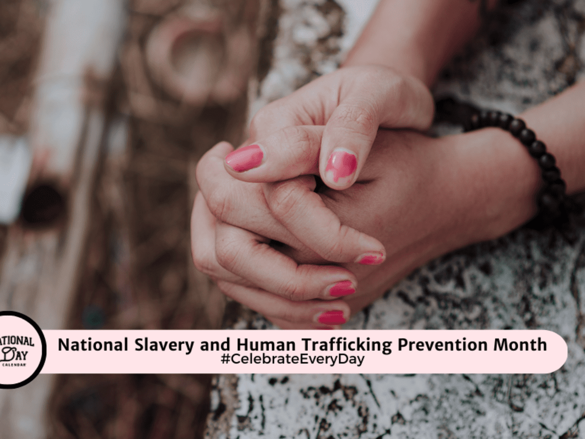 NATIONAL SLAVERY AND HUMAN TRAFFICKING PREVENTION MONTH