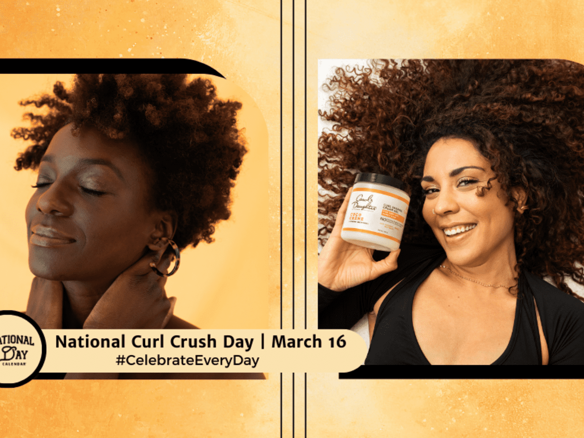 NATIONAL CURL CRUSH DAY | March 16 - National Day Calendar