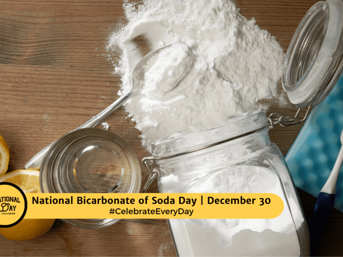 NATIONAL BICARBONATE OF SODA DAY - December 30 - National Day Calendar