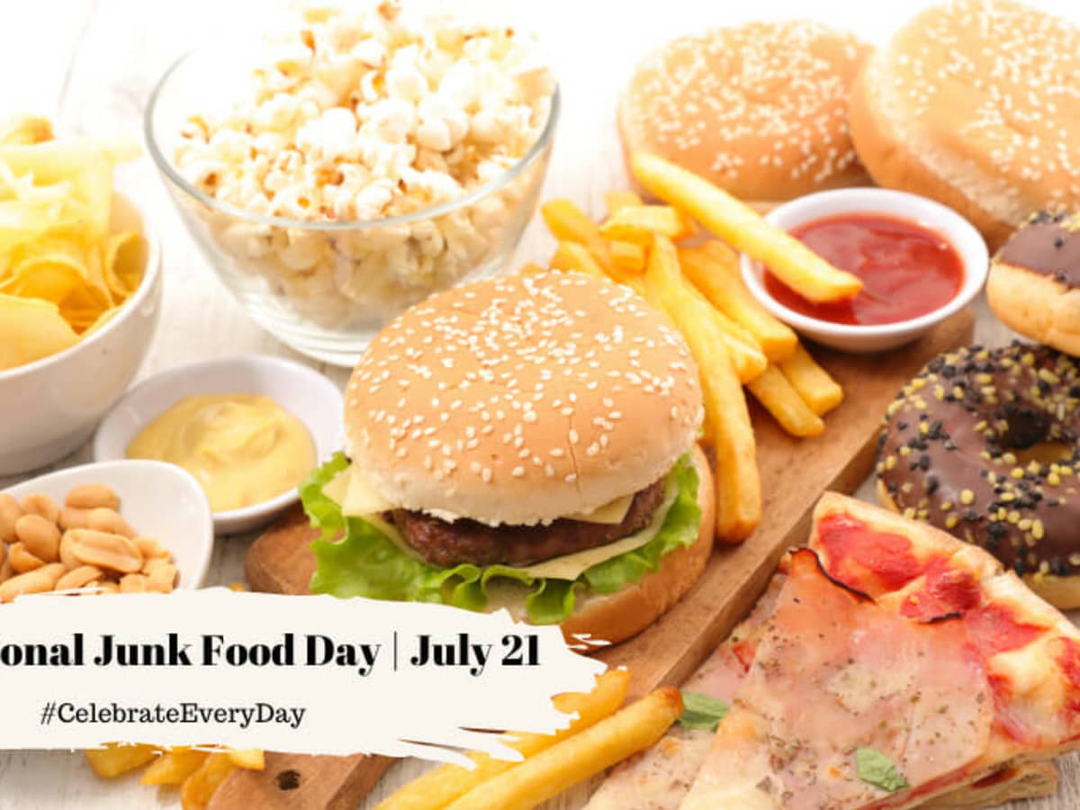 NATIONAL JUNK FOOD DAY | July 21 - National Day Calendar