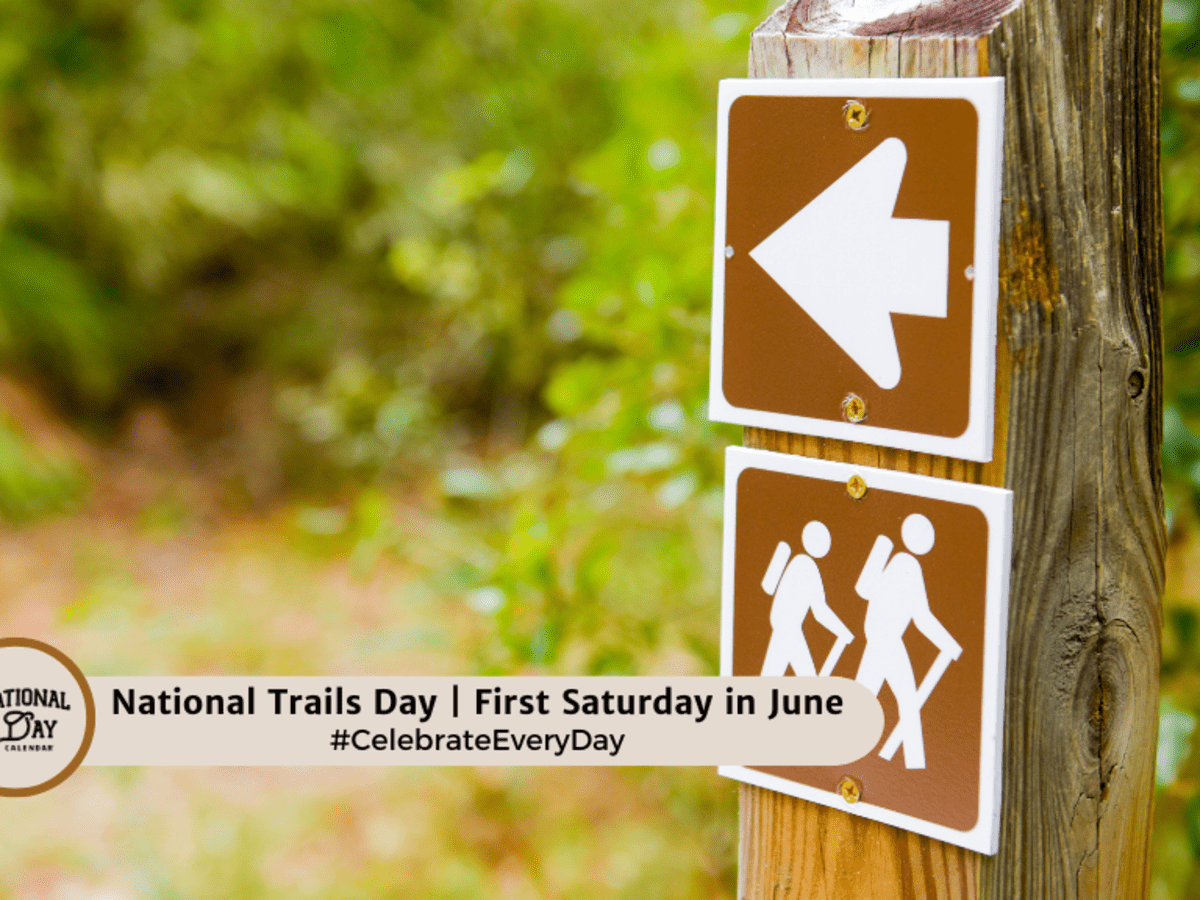 NATIONAL TRAILS DAY June 1 National Day Calendar