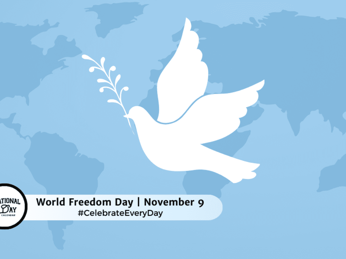 WORLD FREEDOM DAY - November 9 - National Day Calendar