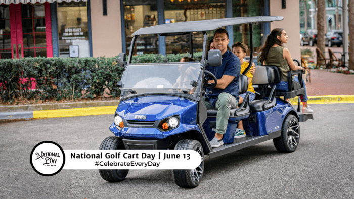 JUNE 13 2024 NATIONAL GOLF CART DAY NATIONAL CAREER NURSE   National Golf Cart Day  June 13 1 