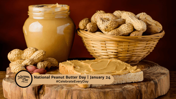 JANUARY 24 2024 NATIONAL PEANUT BUTTER DAY NATIONAL COMPLIMENT DAY   National Peanut Butter Day  January 24 