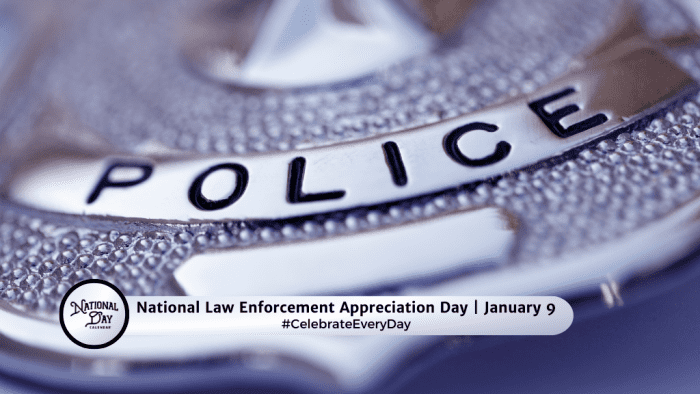 January 9 2024 National Law Enforcement Appreciation Day National Static Electricity Day 