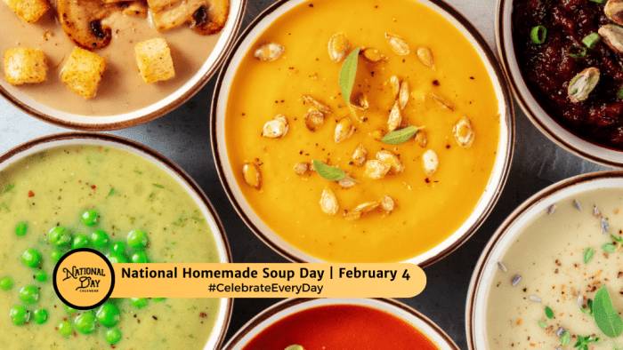 FEBRUARY 4, 2024 | NATIONAL HOMEMADE SOUP DAY | NATIONAL HEMP DAY ...