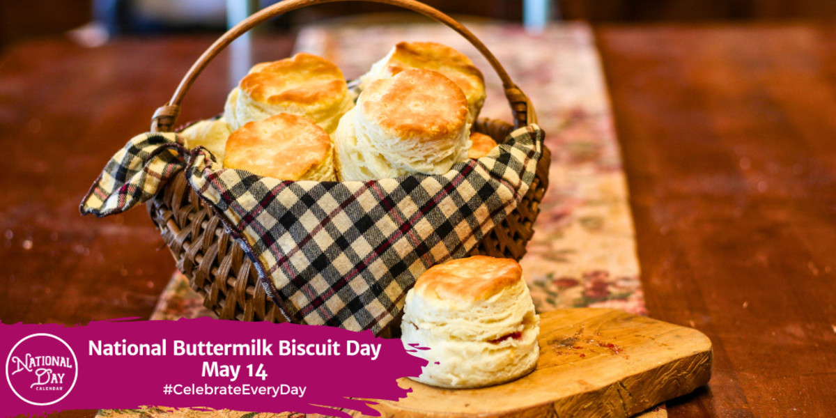NATIONAL BUTTERMILK BISCUIT DAY May 14 National Day Calendar