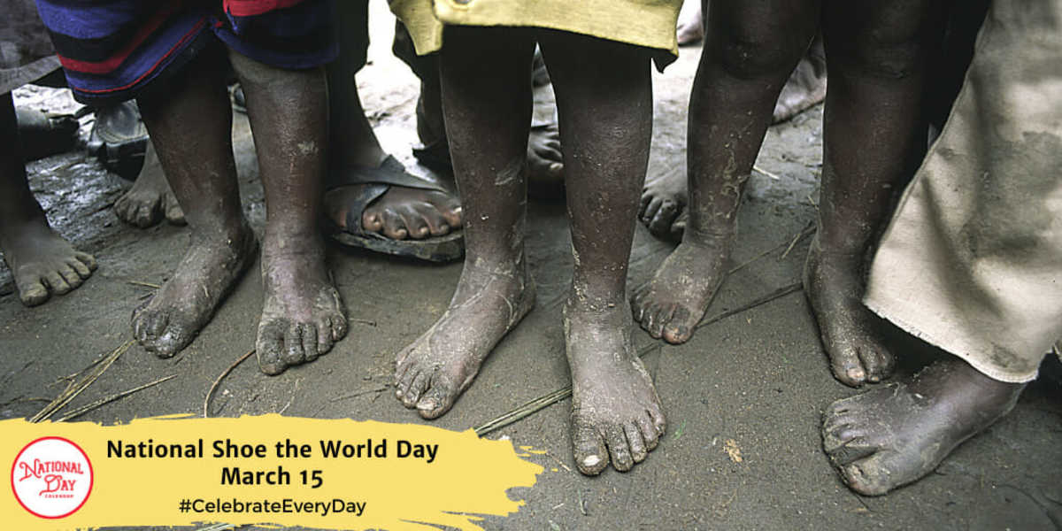 NATIONAL SHOE THE WORLD DAY March 15 National Day Calendar
