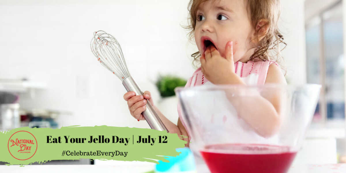 EAT YOUR JELLO DAY July 12 National Day Calendar