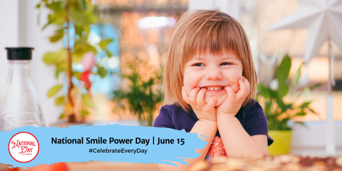 NATIONAL SMILE POWER DAY June 15 National Day Calendar
