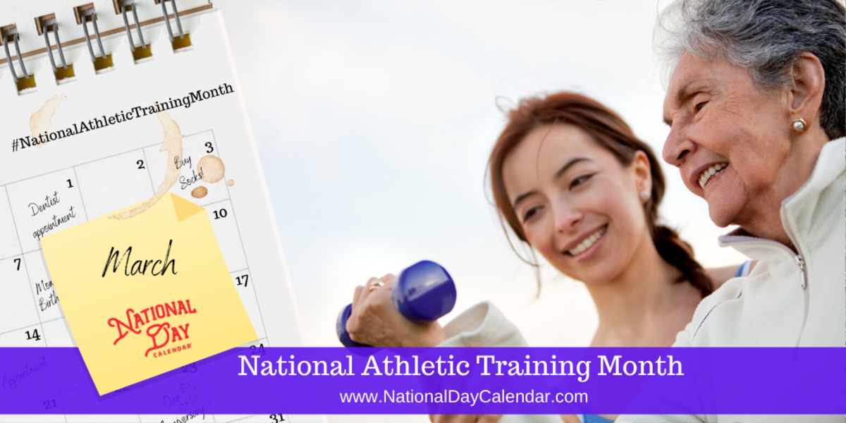 NATIONAL ATHLETIC TRAINING MONTH March National Day Calendar