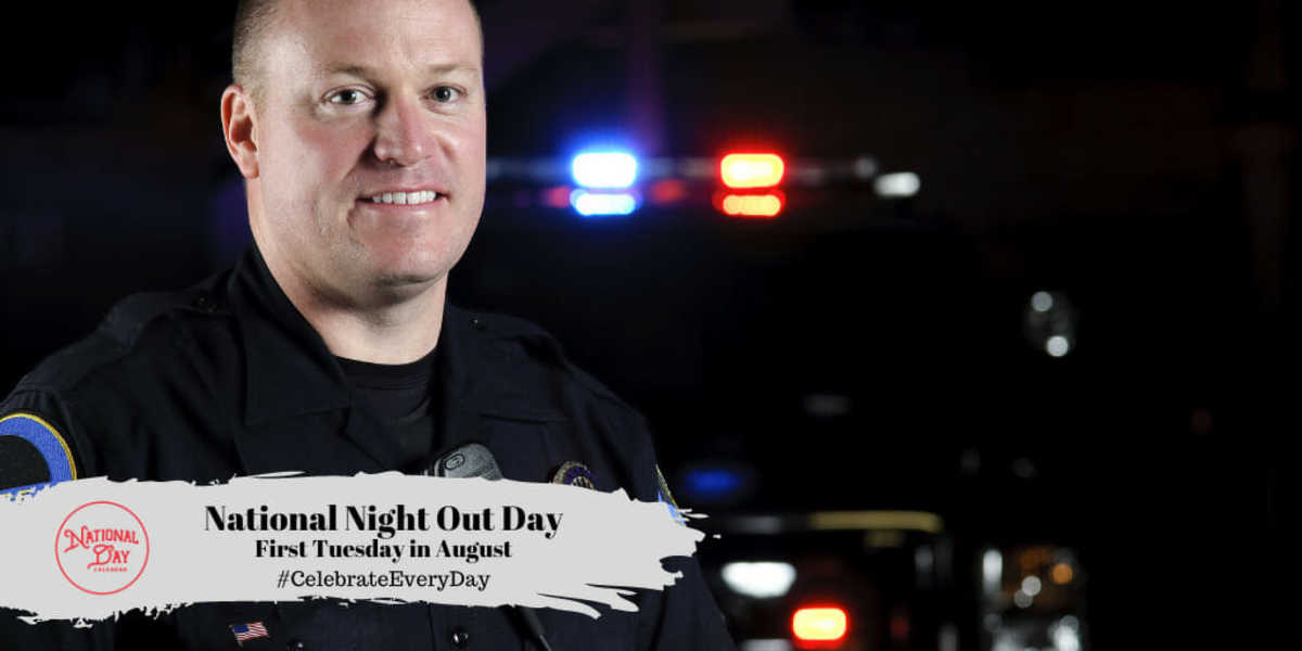 NATIONAL NIGHT OUT DAY August 6 National Day Calendar