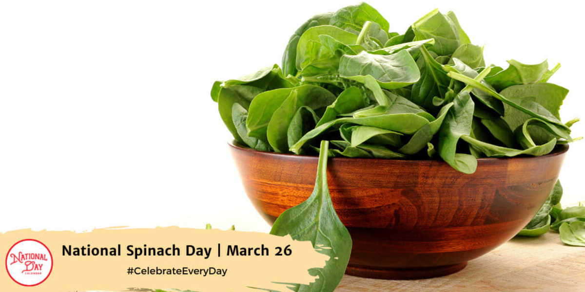 NATIONAL SPINACH DAY March 26 National Day Calendar