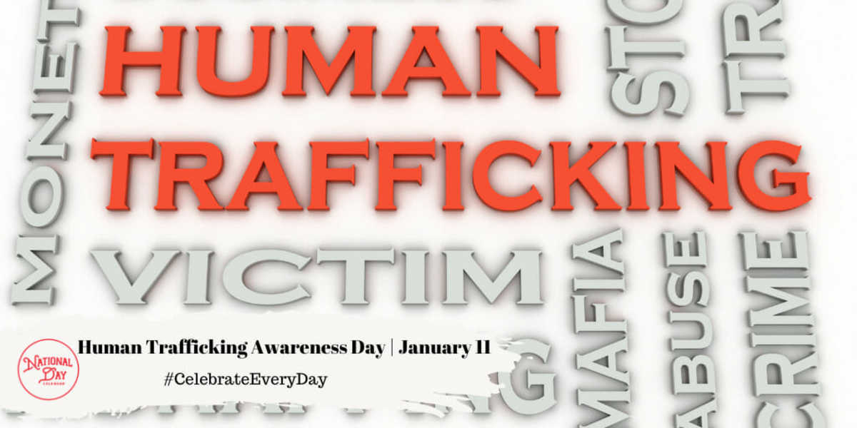 JANUARY 11, 2023 NATIONAL HUMAN TRAFFICKING AWARENESS DAY NATIONAL