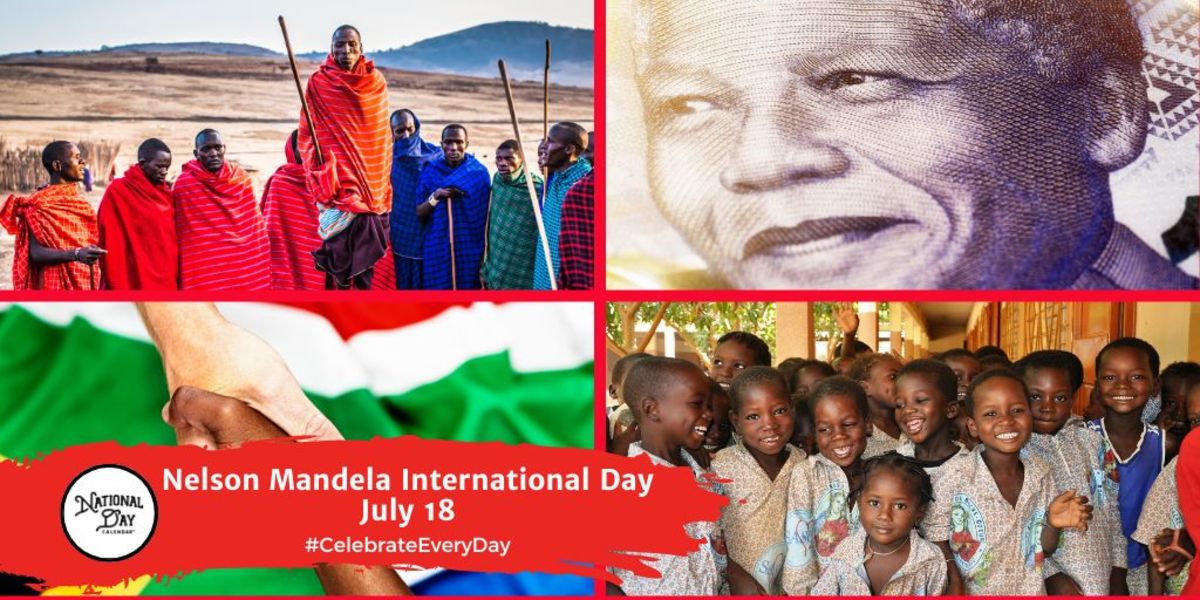 NELSON MANDELA INTERNATIONAL DAY July 18 National Day Calendar