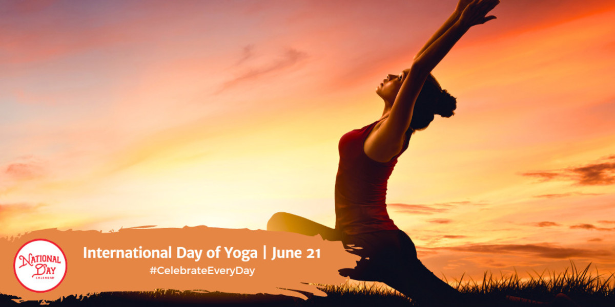 INTERNATIONAL DAY OF YOGA  June 21 - National Day Calendar