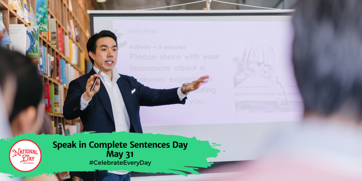 national-speak-in-complete-sentences-day-may-31-national-day-calendar