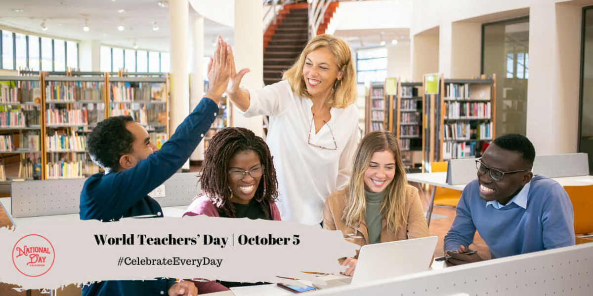 WORLD TEACHERS' DAY October 5 National Day Calendar