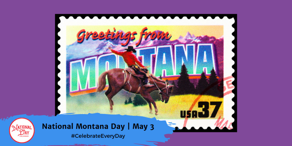 NATIONAL MONTANA DAY May 3 National Day Calendar