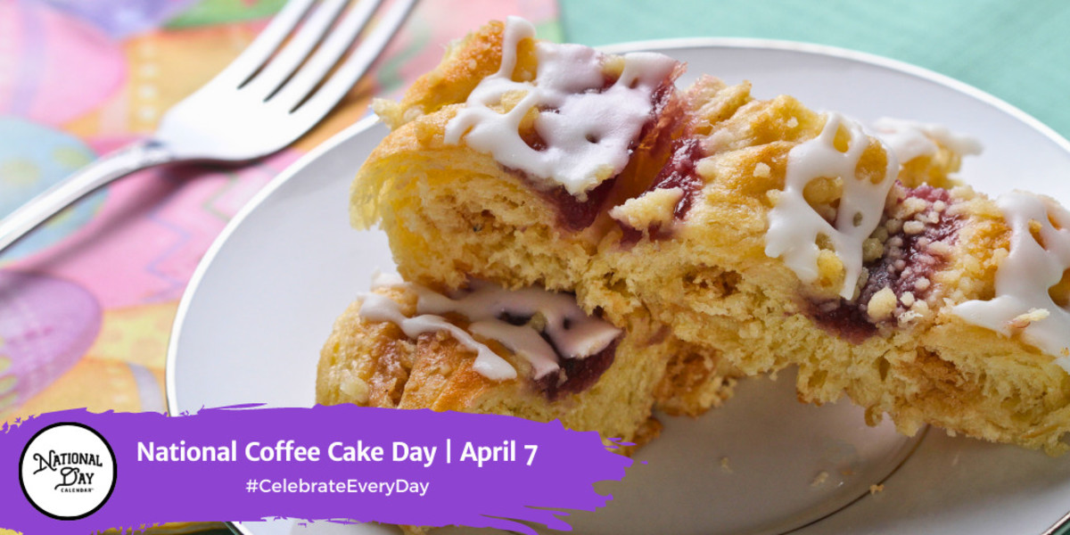 NATIONAL COFFEE CAKE DAY April 7 National Day Calendar
