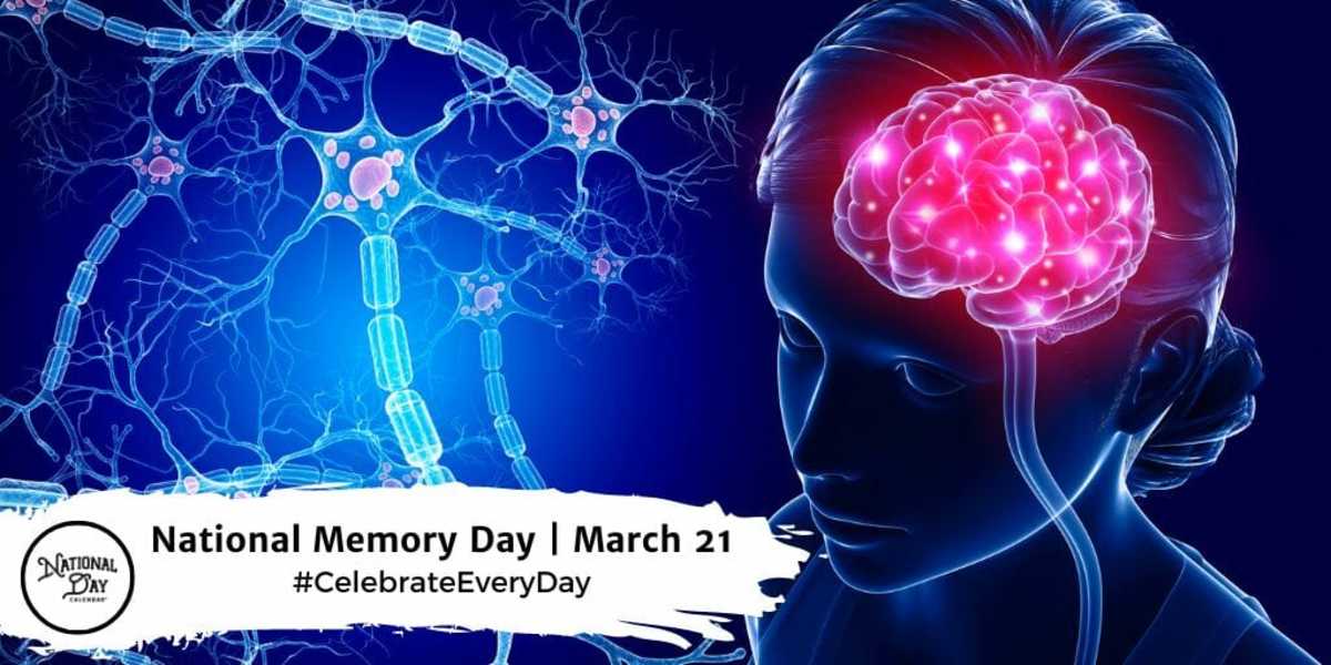 National Memory Day March 21, 2023 National Day Calendar National