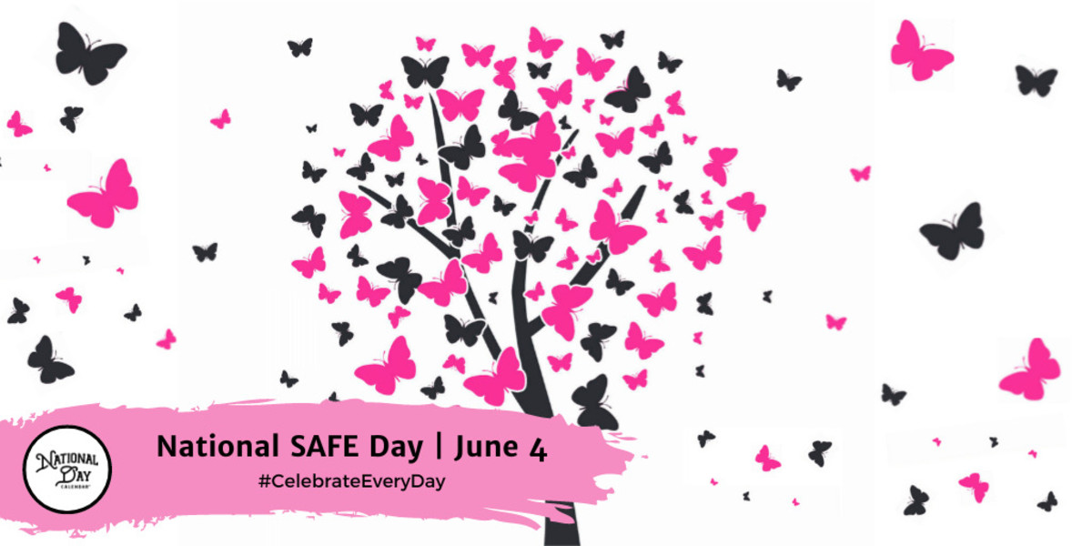 NATIONAL SAFE DAY JUNE 4 National Day Calendar