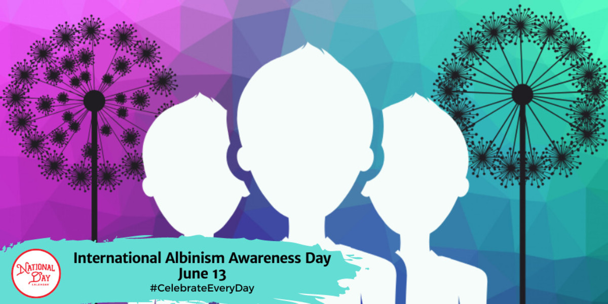 INTERNATIONAL ALBINISM AWARENESS DAY June 13 National Day Calendar