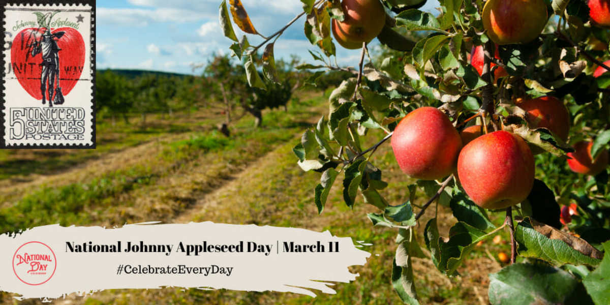 NATIONAL JOHNNY APPLESEED DAY March 11 National Day Calendar
