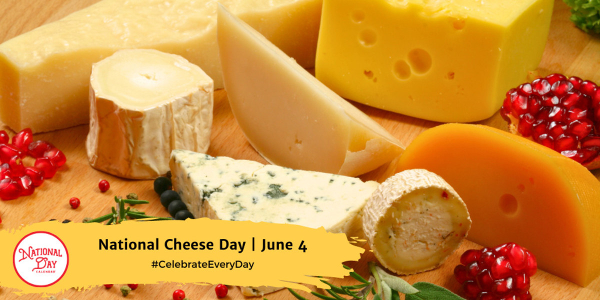 NATIONAL CHEESE DAY June 4th National Day Calendar