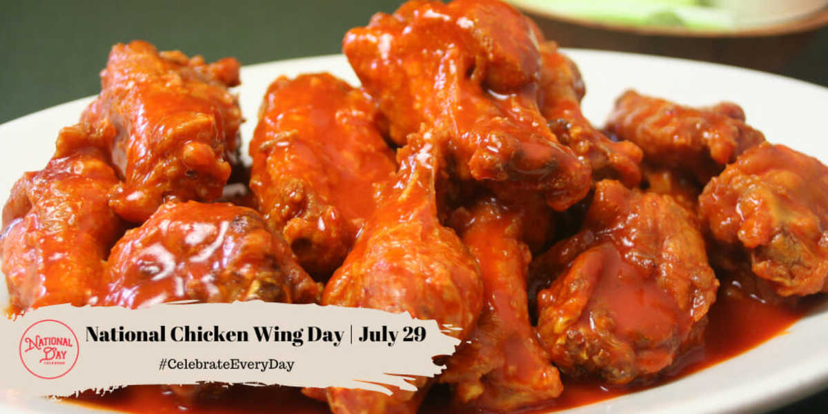 NATIONAL CHICKEN WING DAY July 29 National Day Calendar