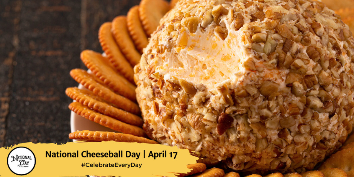 NATIONAL CHEESEBALL DAY April 17 National Day Calendar