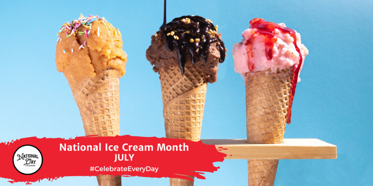 NATIONAL ICE CREAM MONTH July National Day Calendar