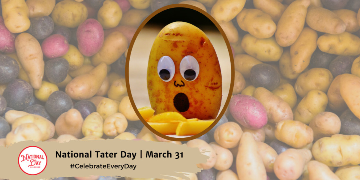 NATIONAL TATER DAY March 31 National Day Calendar