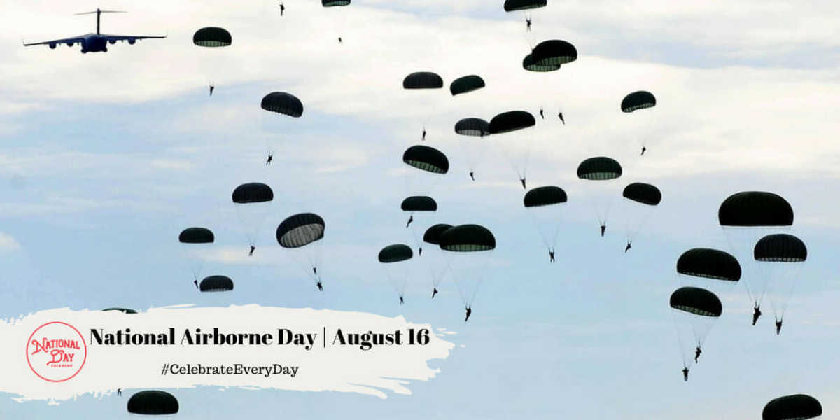 NATIONAL AIRBORNE DAY August 16 National Day Calendar