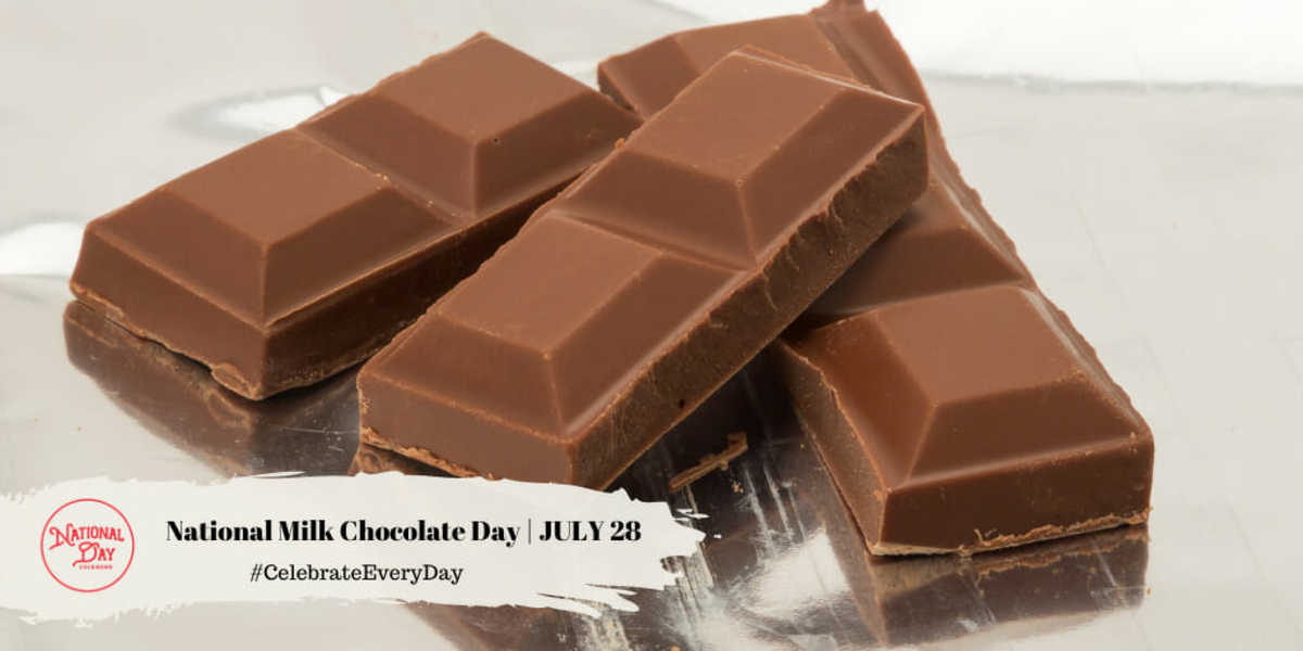 NATIONAL MILK CHOCOLATE DAY July 28 National Day Calendar