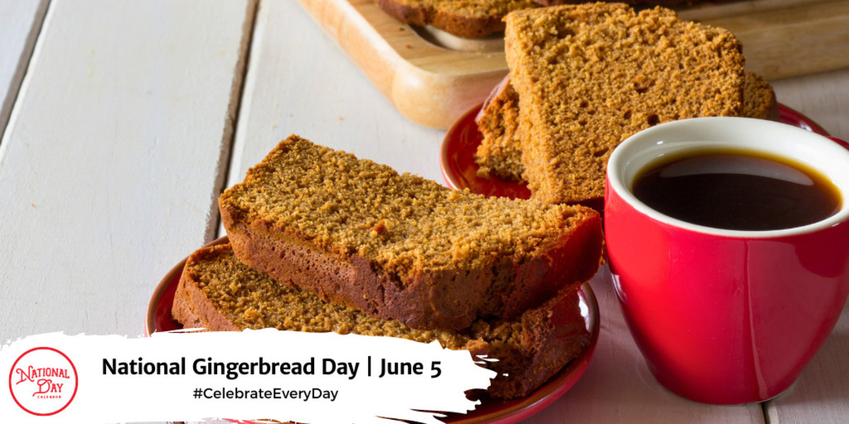 NATIONAL GINGERBREAD DAY June 5 National Day Calendar