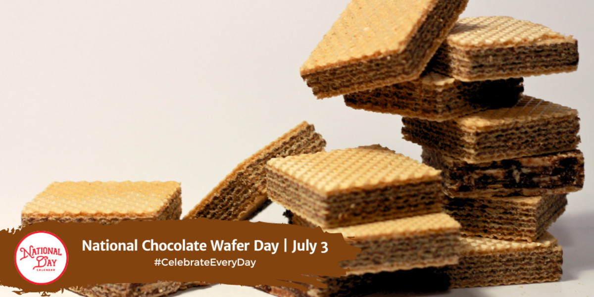 NATIONAL CHOCOLATE WAFER DAY July 3 National Day Calendar